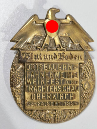 Blechabzeichen " Blut und Boden, Ortsbauern- Fahnenweihe Weinfest und Trachtenschau Oberkirch 22.- 24. Sept. 1934 "