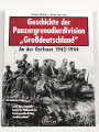 "Geschichte der Panzergrenadierdivision "Großdeutschland" An der Ostfront 1942-1944", 226 Seiten, über A4
