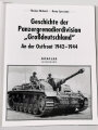 "Geschichte der Panzergrenadierdivision "Großdeutschland" An der Ostfront 1942-1944", 226 Seiten, über A4