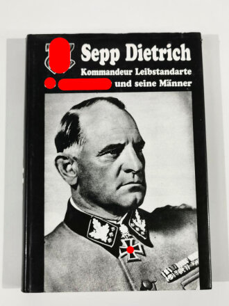  "Sepp Dietrich Kommandeur Leibstandarte SS Adolf Hitler und seine Männer"  über DIN A4, 248 Seiten, gebraucht