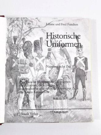 "Historische Uniformen Napoleonische Zeit Franz. Kaisergarden, die Truppen der Alliierten, die schwedische, österreichische und russische Armee zur Zeit des Ersten Kaiserreichs", 155 Seiten, gebraucht