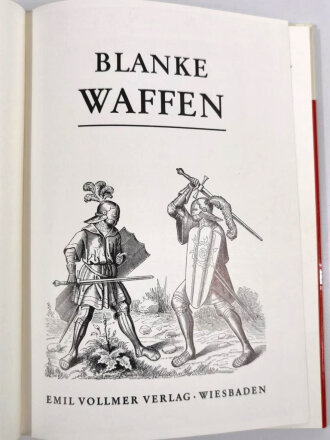 "Blanke Waffen Eine Auswahl und Dokumentation historischer Hieb-, Stich- und Stoßwaffen vom frühen Mittelalter bis zur Neuzeit", 86 Seiten, A4, gebraucht