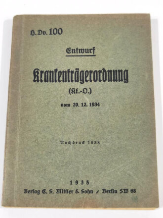 H.Dv.100 Entwurf Krankenträgerordnung (Kt.-D.) vom 20.12.1934, Nachdruck 1938, 120 Seiten, A6