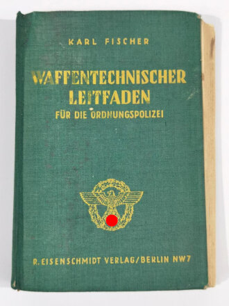 "Waffentechnischer Leitfaden für die Ordnungspolizei", Berlin, 1941, 488 Seiten, Bindung hinten lose, stark gebraucht, nicht auf Vollständigkeit geprüft