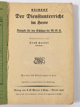 "Der Dienstunterricht im Heere, Ausgabe für den Schützen der M.G.K", Berlin, 1940, 384 Seiten, A5, das 1. Blatt mit Bildnis A.H. fehlt