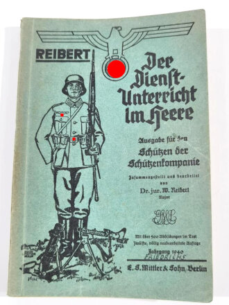 "Der Dienstunterricht im Heere, Ausgabe für den Schützen der Schützenkompanie", Berlin, Jahrgang 1940, 332 Seiten, A5