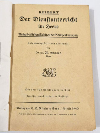 "Der Dienstunterricht im Heere, Ausgabe für den Schützen der Schützenkompanie", Berlin, Jahrgang 1940, 332 Seiten, A5