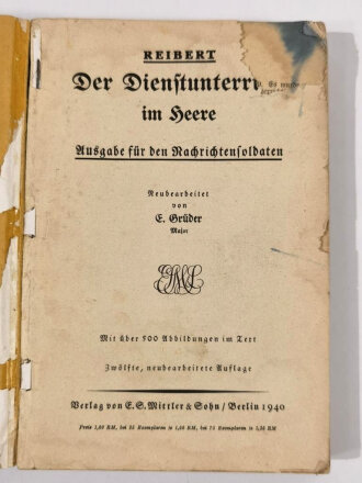 "Der Dienstunterricht im Heere, Ausgabe für den Nachrichtensoldaten", Berlin, Jahrgang 1940, 385 Seiten, A5, stark gebraucht, das 1. Blatt mit Bildnis A.H. fehlt