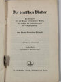 "Der deutschen Mutter" Ein Ratgeber für alle Fragen der werdenden Mutter , der Geburt, der Geburtshilfe und der Säuglingspflege", Berlin, 1936, 67 Seiten, A5