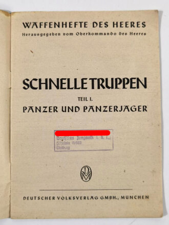 "Schnelle Truppen "Teil I Panzer und Panzerjäger Waffenhefte des Heeres, 31 Seiten, A5