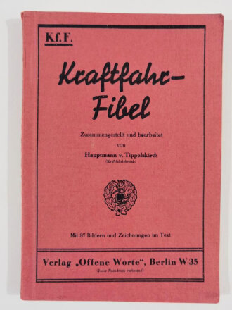 "Kraftfahr-Fibel" zusammengestellt und bearbeitet von Hauptmann v. Tippelskirch, 160 Seiten (Seiten 151-160 fehlen) DIN A5