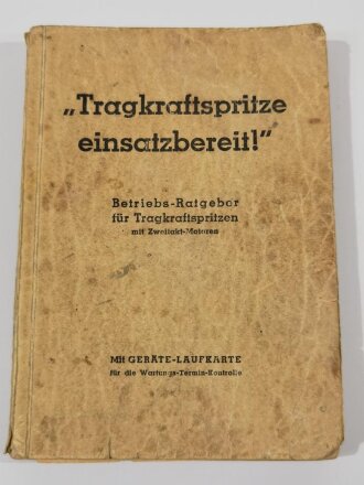 "Tragkraftspritze einsatzbereit !" Betriebs Ratgeber für Tragkraftspritzen von 1943 mit 174 Seiten. Gerfne gelesen und zum Teil mit vermerken versehen, 1 Seite lose