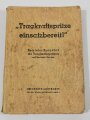 "Tragkraftspritze einsatzbereit !" Betriebs Ratgeber für Tragkraftspritzen von 1943 mit 174 Seiten. Gerfne gelesen und zum Teil mit vermerken versehen, 1 Seite lose