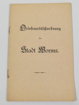 "Ortsfeuerlöschordnung der Stadt Worms" mit 6 Seiten