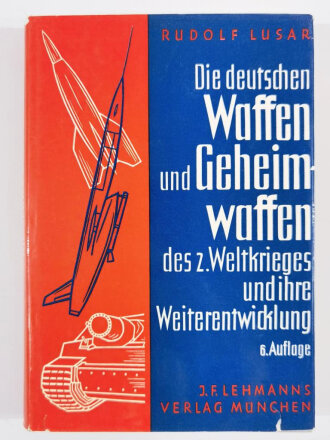 "Die deutschen Waffen und Geheimwaffen des 2. Weltkrieges und ihre Weiterentwicklung", 6. Auflage, 447 Seiten, gebraucht, gut, Schutzhülle rissig