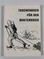 "Taschenbuch für den Winterkrieg", urspr. veröffentlicht 1942, Neudruck 1986, 194 Seiten, gebraucht guter Zustand