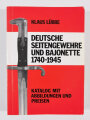 "Deutsche Seitengewehre und Bajonette 1740-1945 Katalog mit Abbildungen und Preisen, 281 Seiten, gebraucht, gut