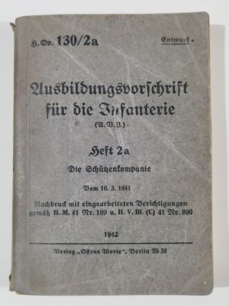 H.Dv. 130/2a Ausbildungsvorschrift für die Infanterie Heft 2a - Die Schützenkompanie, datiert 1942, einige Seiten lose, 255 Seiten, DIN A6