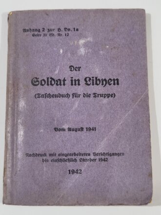 "Der Soldat in Lybien" ( Taschenbuch für die Truppe), datiet 1942, 89 Seiten, mit Karte, DIN A6