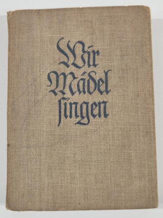 "Wir Mädel Singen" Liederbuch des Bunds...