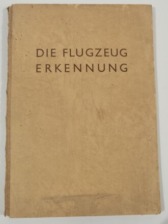 "Die Flugzeug Erkennung" 108 Seiten, Einband defekt,1.Seite fehlt,  über DIN A4