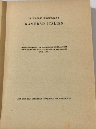 "Kamerad Italien" Herausgegeben vom Deutschen General....., 191 Seiten, ca. DIN A5, mit Widmung datiert 1943