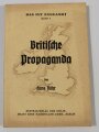 "Britische Propaganda" Band 6, Zentralverlag der NSDAP, datiert 1941, 88 Seiten, DIN A5