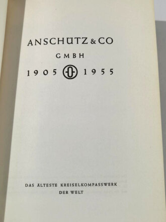 "Anschütz & Co GmbH 1905 - 1955" - Das älteste Kreiselkompasswerk der Welt, 96 Seiten + Bildteil, datiert 1955