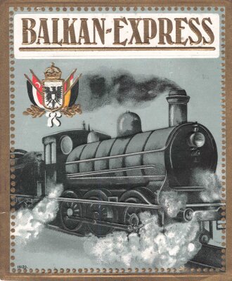 Kaiserreich, patriotisches Etikett? , teils erhaben geprägt " Balkan Express" 10,5 x 13cm