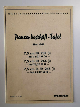 Panzerbeschuß Tafel ( für  Beutewaffen) Nr.62 " 7,5cm FK 237 (i) 7,5cm FK 244 (i)  7,5cm le FK 245 (i) Stand 1.7.44