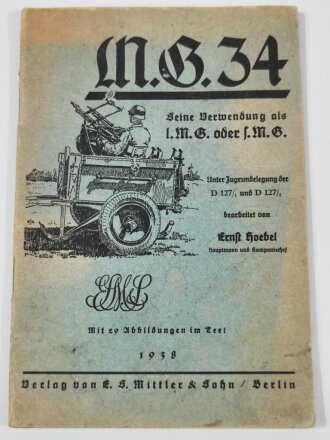 "MG34, seine Verwendung als l.MG oder s.MG" mit 29 Abbildungen im Text, datiert 1938