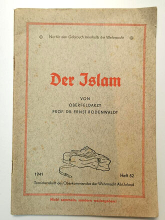 "Der Islam"Eine Einführung in die Glaubenswelt islamischer Völker. Tornisterschrift des Oberkommandos der Wehrmacht von 1941, Heft 52, gebraucht, DIN A5