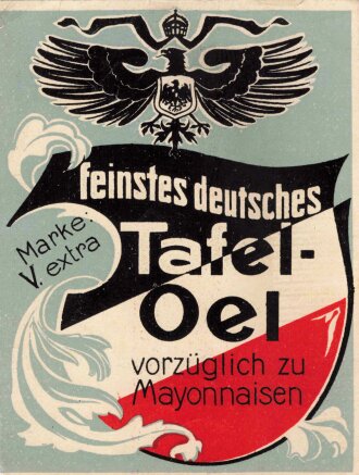 Kaiserreich, Flaschenetikett " feinstes deutsches Tafeloel" Maße 6x8cm