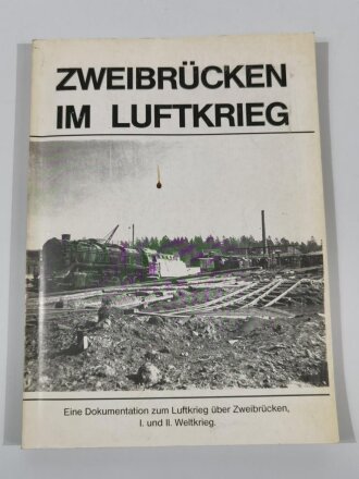 "Zweibrücken im Luftkrieg" 186 Seiten,...