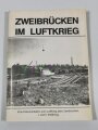"Zweibrücken im Luftkrieg" 186 Seiten, über DIN A4, gebraucht