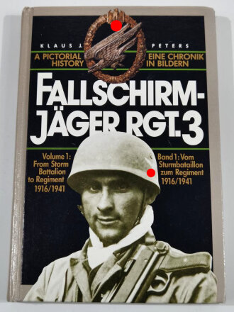 "Fallschirm-Jäger RGT. 3 - Eine Chronik in Bildern" Band 1: Vom Sturmbataillon zum Regiment 1916/1941, 672 Seiten, ca. DIN A5, gebraucht, deutsch/englisch