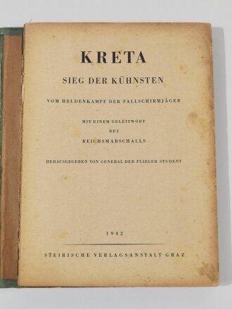 "Kreta- Sieg der Kühnsten" vom Heldenkampf der Fallschirmjäger. Bildband von 1942. Buchrücken gelöst, Einband stärker berieben