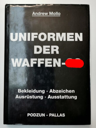 Uniformen der Waffen SS, Bekleidung, Abzeichen, Ausrüstung, Ausstattung, 255 Seiten, 15,5 x 21,5 cm, gebraucht