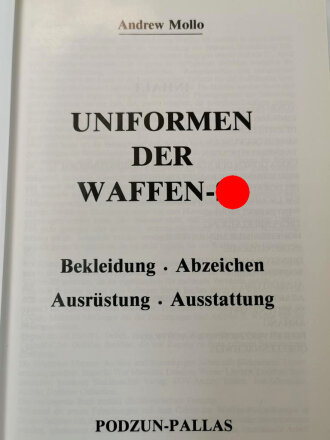 Uniformen der Waffen SS, Bekleidung, Abzeichen, Ausrüstung, Ausstattung, 255 Seiten, 15,5 x 21,5 cm, gebraucht