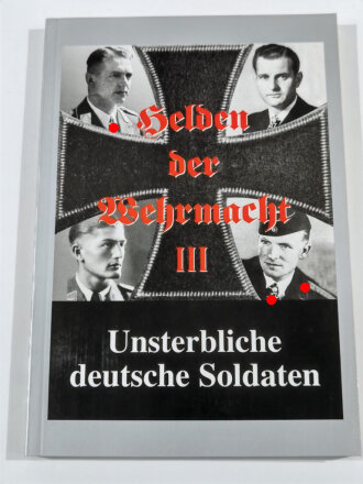 "Helden der Wehrmacht III." - Unsterbliche...