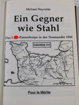 "Ein Gegner wie Stahl - Die I. SS-Panzerkorps in der Normandie 1944"  über DIN A5, 286 Seiten, gebraucht