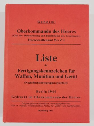 Geheim! Oberkommando des Heeres Heereswaffenamt, Liste der Fertigungskennzeichen für Waffen, Munition und Gerät, Berlin 1944, gebraucht, über DIN A6, 782 Seiten