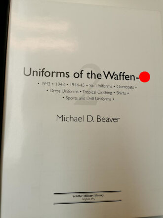 "Uniforms of the Waffen-SS" 1942/1943/1944-1945/Ski Uniforms/Overcoats/Dress Uniforms/Tropical Clothing/Shirts/Sports and Drill Uniforms, 711 Seiten, über DIN A4, gebraucht, englisch