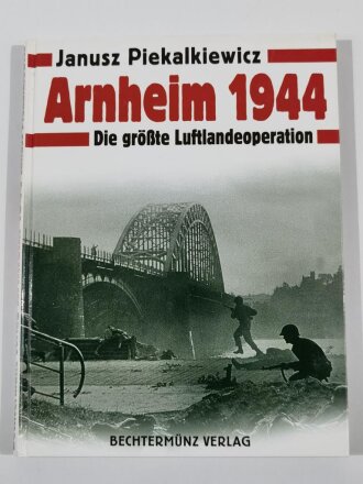 "Die größte Luftlandeoperation" Arnheim 1944, Janusz Piekalkiewicz, 119 Seiten, 20,5 x 27 cm, gebraucht