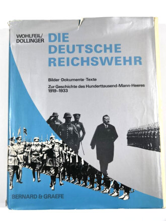 "Die deutsche Reichswehr" Bilder, Dokumente, Texte zur Geschichte des Hunderttausend-Mann-Heeres 1919-1933, 258 Seiten, 21 x 27, cm, gebraucht