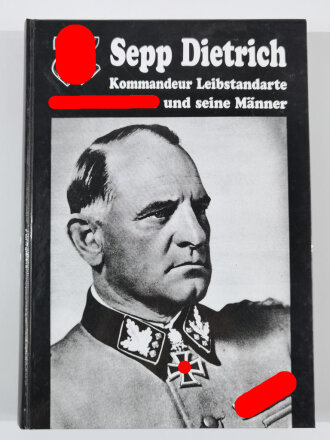 "Sepp Dietrich - Kommandeur Leibstandarte SS Adolf Hitler und seine Männer", 248 Seiten, über DIN A4, gebraucht