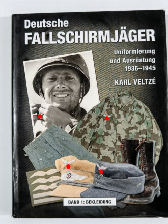 "Deutsche Fallschirmjäger: Uniformierung und Ausrüstung 1936 - 1945" Band 1: Bekleidung, 367 Seiten, gebraucht