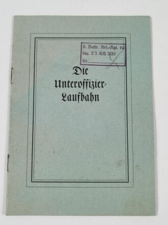 "Die Unteroffizier-Laufbahn", datiert 1939, 13 Seiten, DIN A5