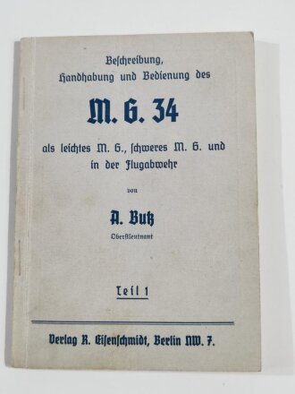 Beschreibung, Handhabung und Bedienung des M.G. 34, Teil 1, 4. Auflage 1939, 96 Seiten, 10,5 x 15 cm