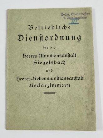 "Betriebliche Dienstordnung" für die Heeresmunitionsanstalt Siegelsbach und -nebenmunitionsanstalt Neckarzimmern, 26 Seiten, DIN A6